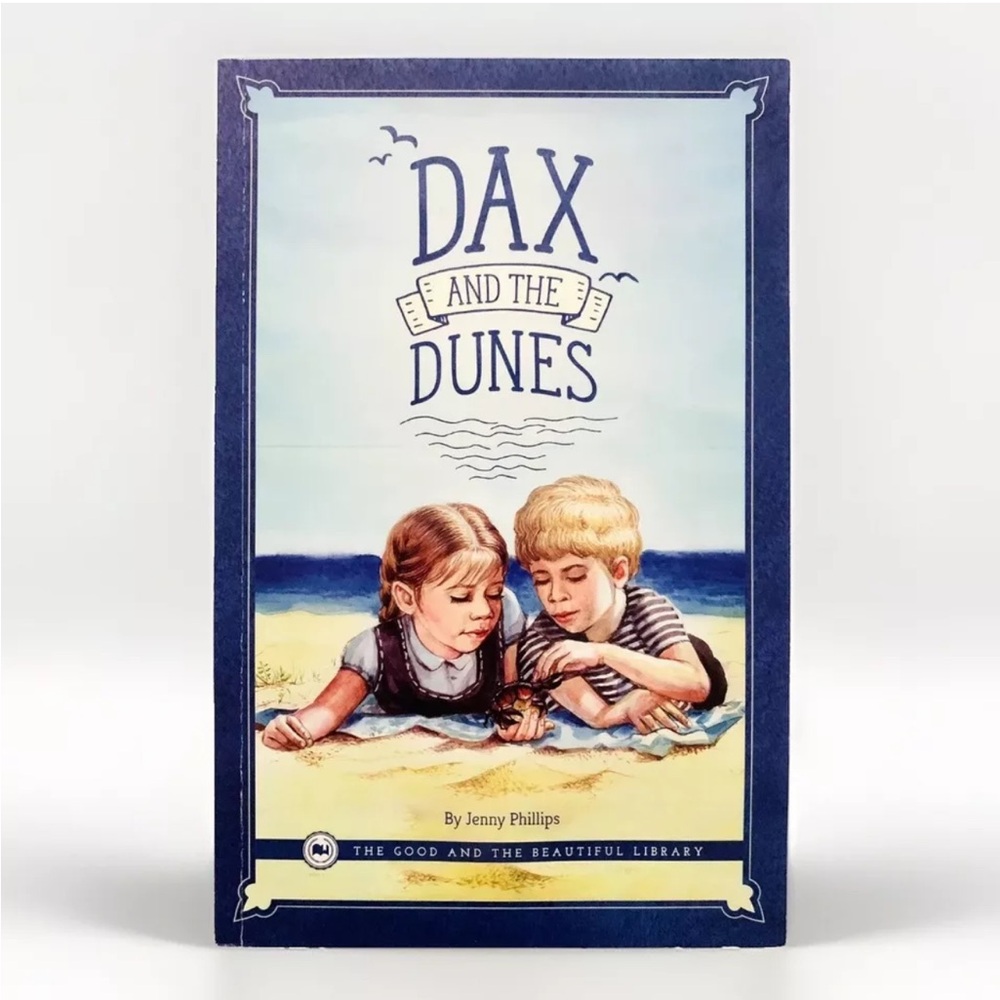 Dax and the Dunes • The Good And The Beautiful • Jenny Phillips • TGTB
